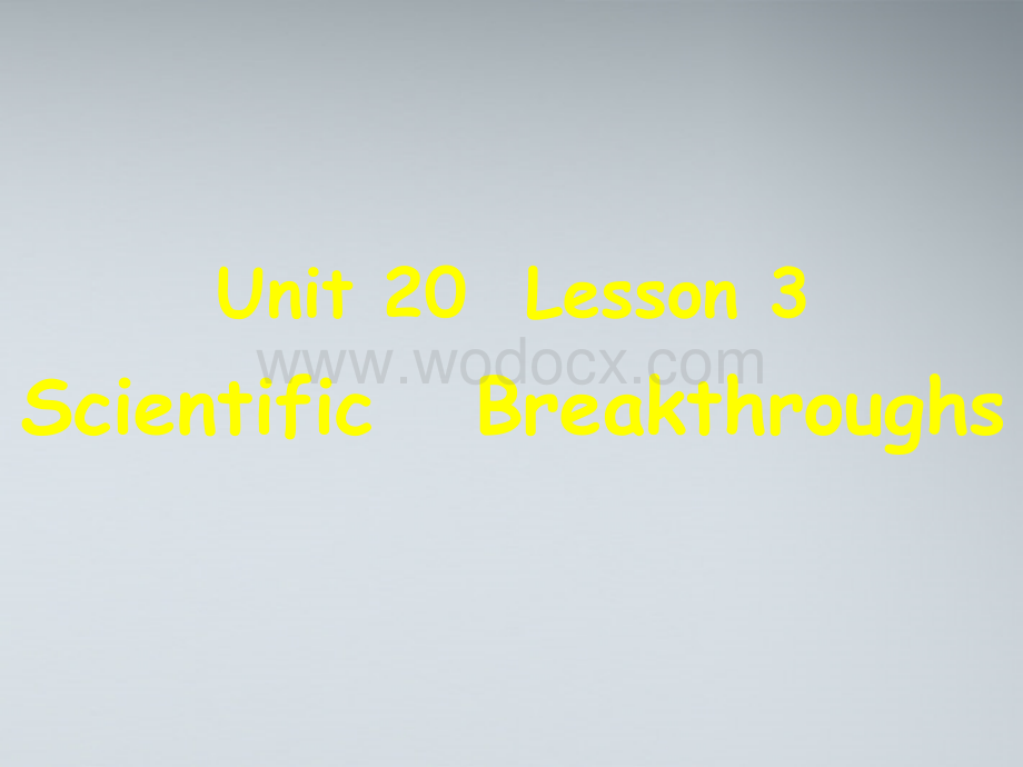 高中英语_Unit_20_Lesson_3_Scientific_Breakthroughs_课件_北师大版选修7.ppt_第1页