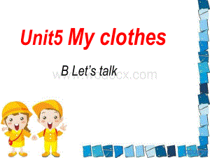 新版四下英语Unit5-My-clothes-B-Let’s-talk.ppt