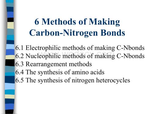 专业英语 6 Methods of Making Carbon-Nitrogen Bonds.ppt