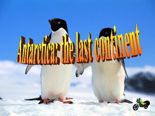 高一英语antarctica-the-last-continent课件.ppt