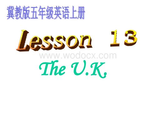 冀教版五年级上unit2《lesson 13 The U.K.》ppt课件之一.ppt