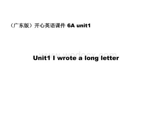 开心学英语六年级上册《Unit 1 I wrote a long letter》ppt课件.ppt