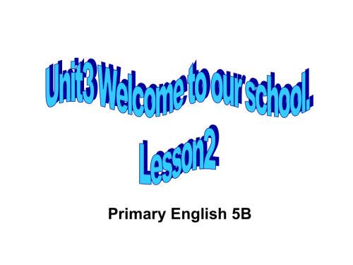 五年级英语Welcome to our school课件5.ppt