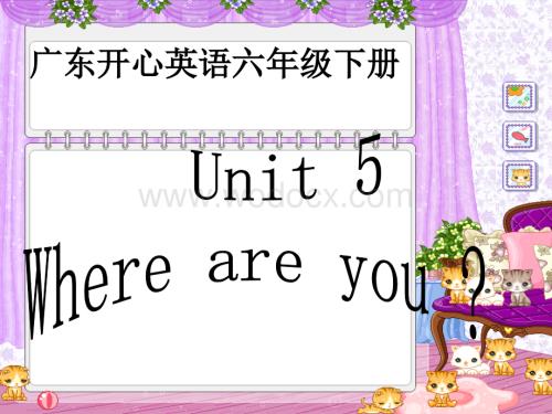 开心学英语六年级下册《Unit 5 Where are you》ppt课件.ppt