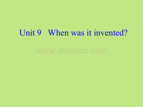 新目标九年级Unit 9 When was it invented.ppt