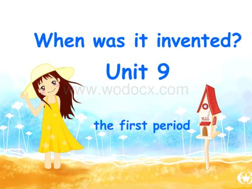 新目标九年级 Unit9 when was it invented.ppt