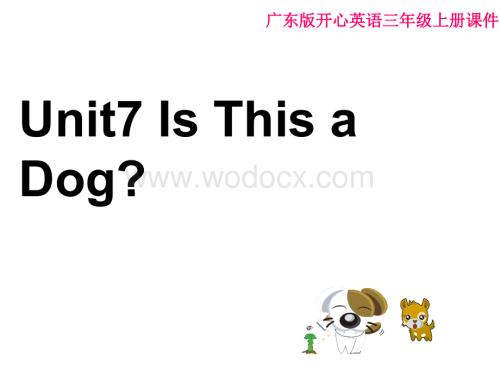 开心学英语三年级上册《Unit 7 Is this a dog》ppt课件之二.ppt