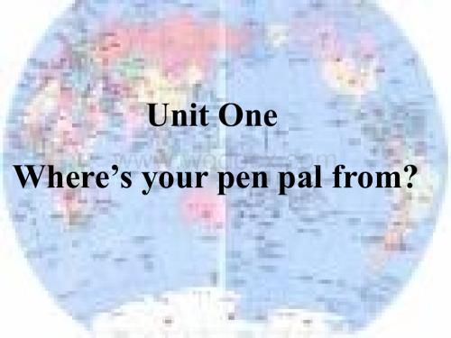 初一英语下学期unit 1 where''s your pen pal from新目标.ppt